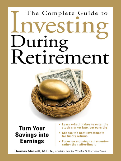 Title details for The Complete Guide to Investing During Retirement by Thomas Maskell - Available